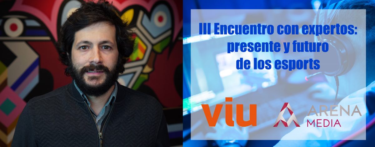 Íñigo de Luis participa en el «III Encuentro con expertos: presente y futuro de los esports»de la VIU