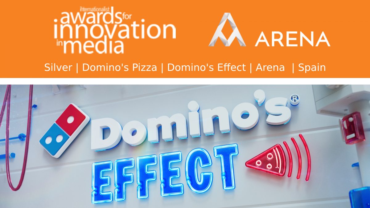 Plata para Domino’s Effect y Arena en The Internationalist Awards for Innovation in Media